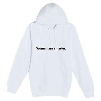 Women Are Smarter Premium Pullover Hoodie