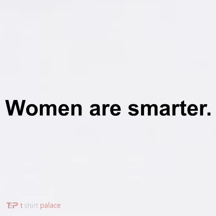 Women Are Smarter Premium T-Shirt