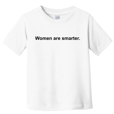 Women Are Smarter Toddler T-Shirt