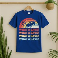 What A Save Rocket Soccer Car League T-Shirt