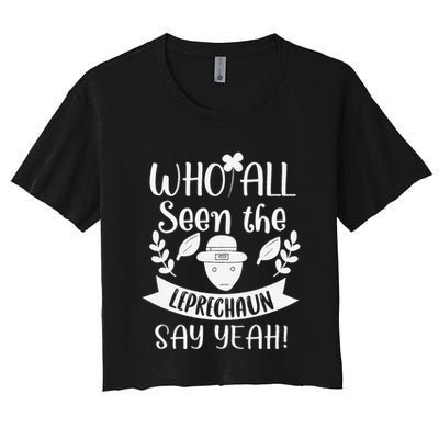 Who All Seen A Leprechaun Funny Saint Patricks Day Crop Top