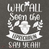 Who All Seen A Leprechaun Funny Saint Patricks Day Cotton Canvas Backpack