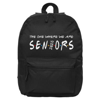 We Are Seniors 2025 Senior Senior Class Of 25 Friends 16 in Basic Backpack