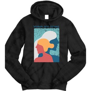 Women Are Strong Tie Dye Hoodie