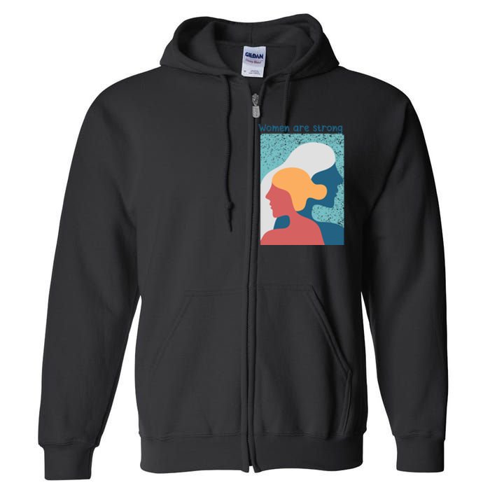 Women Are Strong Full Zip Hoodie