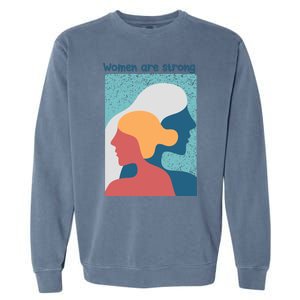 Women Are Strong Garment-Dyed Sweatshirt