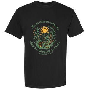 Wise As Serpents Innocent As Doves Christian Garment-Dyed Heavyweight T-Shirt