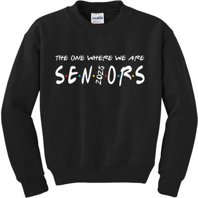We Are Seniors 2025 Senior Senior Class Of 25 Friends Kids Sweatshirt