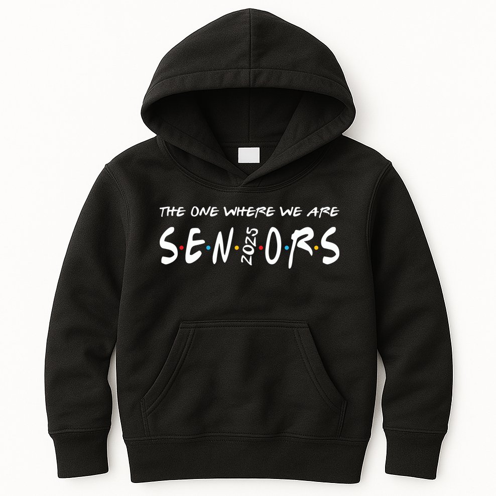 We Are Seniors 2025 Senior Senior Class Of 25 Friends Kids Hoodie