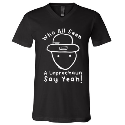 Who All Seen A Leprechaun Sketch Funny St PatrickS Day V-Neck T-Shirt