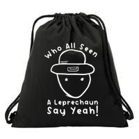 Who All Seen A Leprechaun Sketch Funny St PatrickS Day Drawstring Bag