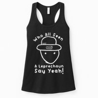 Who All Seen A Leprechaun Sketch Funny St PatrickS Day Womens Tank Top
