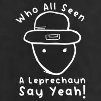 Who All Seen A Leprechaun Sketch Funny St PatrickS Day Golf Towel