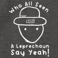 Who All Seen A Leprechaun Sketch Funny St PatrickS Day Vector Backpack