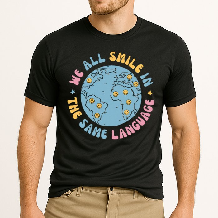 We All Smile In The Same Language Funny Esl Teacher Performance Shirt