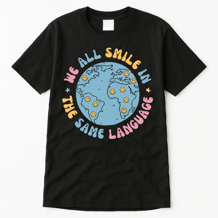We All Smile In The Same Language Funny Esl Teacher Tall T-Shirt