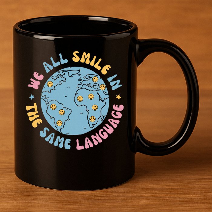 We All Smile In The Same Language Funny Esl Teacher 11oz C Handle Ceramic Mug