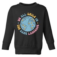 We All Smile In The Same Language Funny Esl Teacher Toddler Sweatshirt