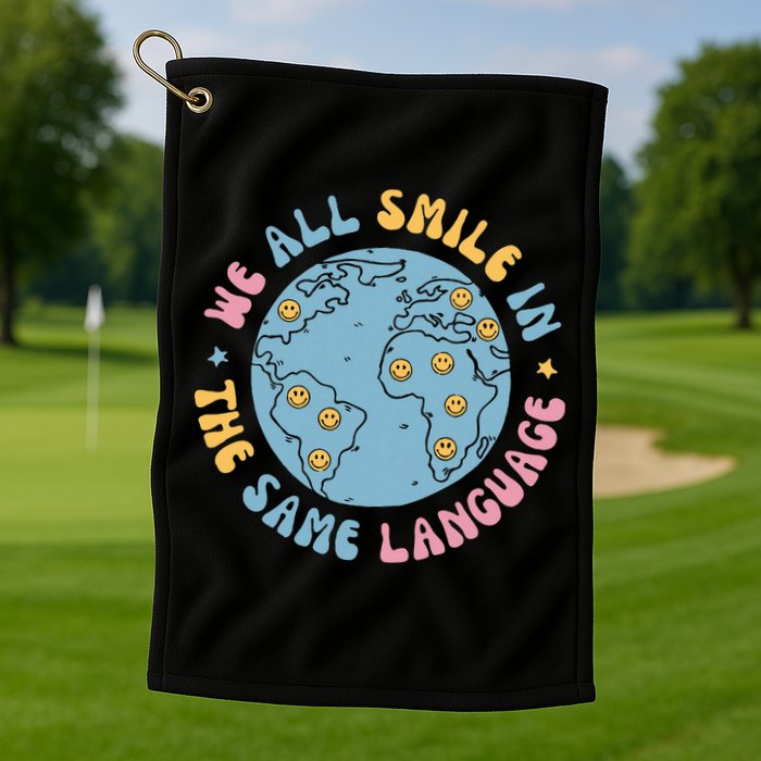 We All Smile In The Same Language Funny Esl Teacher Golf Towel