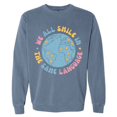 We All Smile In The Same Language Funny Esl Teacher Garment-Dyed Sweatshirt