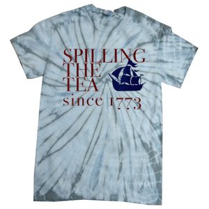 Womens AMERICA SPILLING TEA SINCE 1773 July 4 Boston Party Meme Tie-Dye T-Shirt