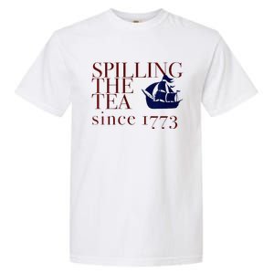 Womens AMERICA SPILLING TEA SINCE 1773 July 4 Boston Party Meme Garment-Dyed Heavyweight T-Shirt