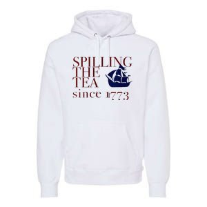 Womens AMERICA SPILLING TEA SINCE 1773 July 4 Boston Party Meme Premium Hoodie