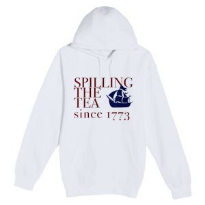 Womens AMERICA SPILLING TEA SINCE 1773 July 4 Boston Party Meme Premium Pullover Hoodie