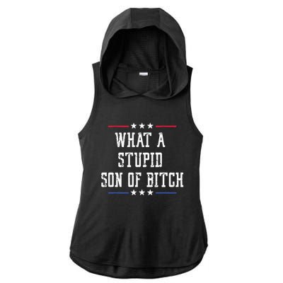 What A Stupid Son Of Bitch Ladies PosiCharge Tri-Blend Wicking Draft Hoodie Tank