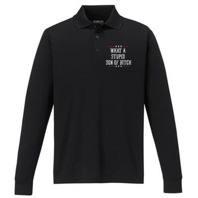 What A Stupid Son Of Bitch Performance Long Sleeve Polo