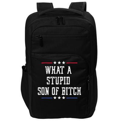 What A Stupid Son Of Bitch Impact Tech Backpack