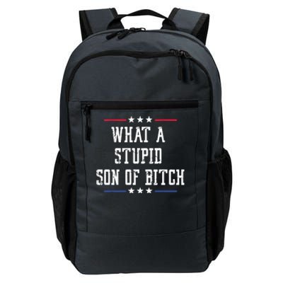 What A Stupid Son Of Bitch Daily Commute Backpack