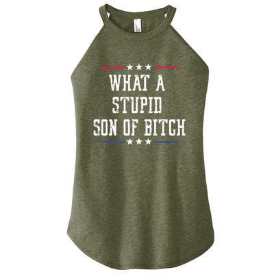 What A Stupid Son Of Bitch Women's Perfect Tri Rocker Tank