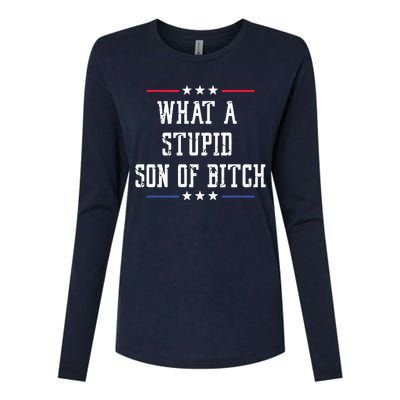 What A Stupid Son Of Bitch Womens Cotton Relaxed Long Sleeve T-Shirt