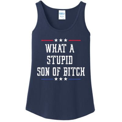 What A Stupid Son Of Bitch Ladies Essential Tank