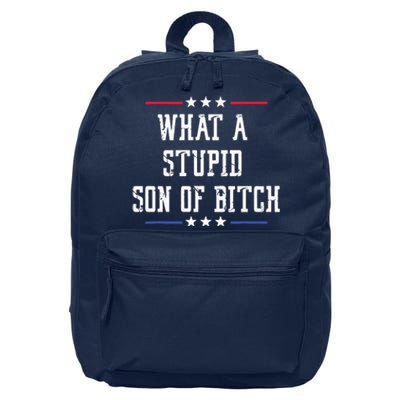 What A Stupid Son Of Bitch 16 in Basic Backpack