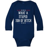 What A Stupid Son Of Bitch Baby Long Sleeve Bodysuit