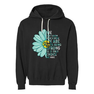 We Are Strong Ovarian Cancer Awareness Item Ovarian Cancer Zip Hoodie Garment-Dyed Fleece Hoodie