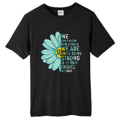 We Are Strong Ovarian Cancer Awareness Item Ovarian Cancer Zip Hoodie Tall Fusion ChromaSoft Performance T-Shirt