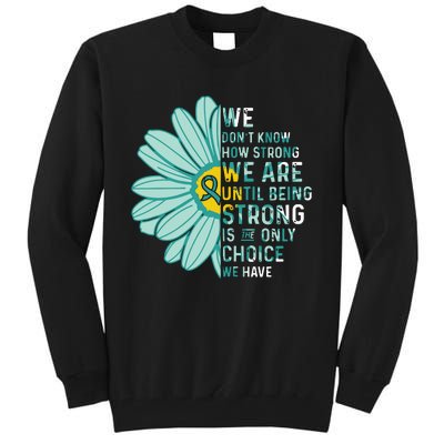 We Are Strong Ovarian Cancer Awareness Item Ovarian Cancer Zip Hoodie Tall Sweatshirt