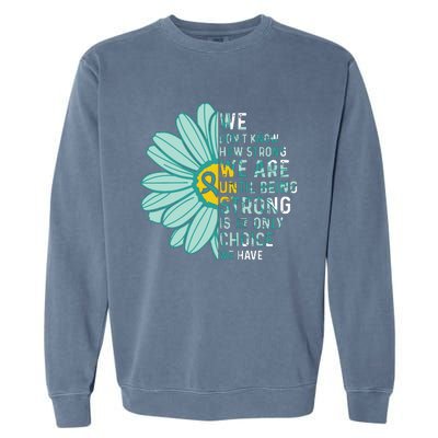 We Are Strong Ovarian Cancer Awareness Item Ovarian Cancer Zip Hoodie Garment-Dyed Sweatshirt