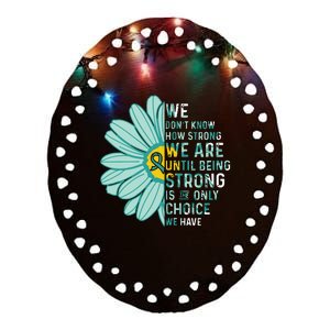 We Are Strong Ovarian Cancer Awareness Item Ovarian Cancer Zip Hoodie Ceramic Oval Ornament