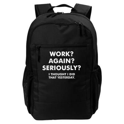 work again seriously i thought i did that yesterday Daily Commute Backpack