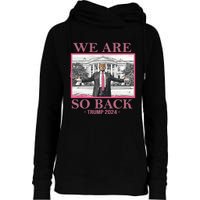 We Are So Back Trump 2024 Womens Funnel Neck Pullover Hood