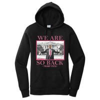 We Are So Back Trump 2024 Women's Pullover Hoodie