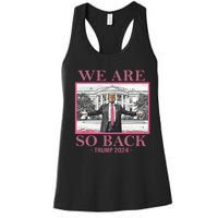 We Are So Back Trump 2024 Women's Racerback Tank