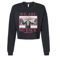 We Are So Back Trump 2024 Cropped Pullover Crew