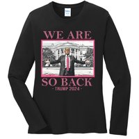 We Are So Back Trump 2024 Ladies Long Sleeve Shirt