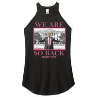 We Are So Back Trump 2024 Women's Perfect Tri Rocker Tank