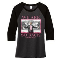 We Are So Back Trump 2024 Women's Tri-Blend 3/4-Sleeve Raglan Shirt